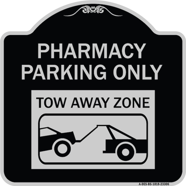 Signmission Pharmacy Parking Tow Away Zone W/ Car Tow Graphic Heavy-Gauge Alum Sign, 18" x 18", BS-1818-23306 A-DES-BS-1818-23306 - main